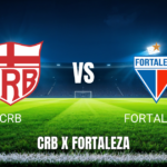 Onde Assistir CRB x Fortaleza Ao Vivo: Palpite, Estatísticas e Mais – 21/06/2026