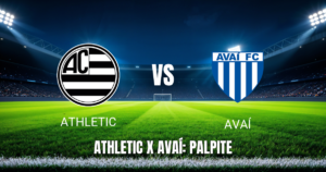 Onde Assistir Athletic x Avaí ao Vivo – Palpite para 28/06/2026