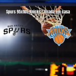 Spurs perdem para Knicks na virada em casa pela NBA