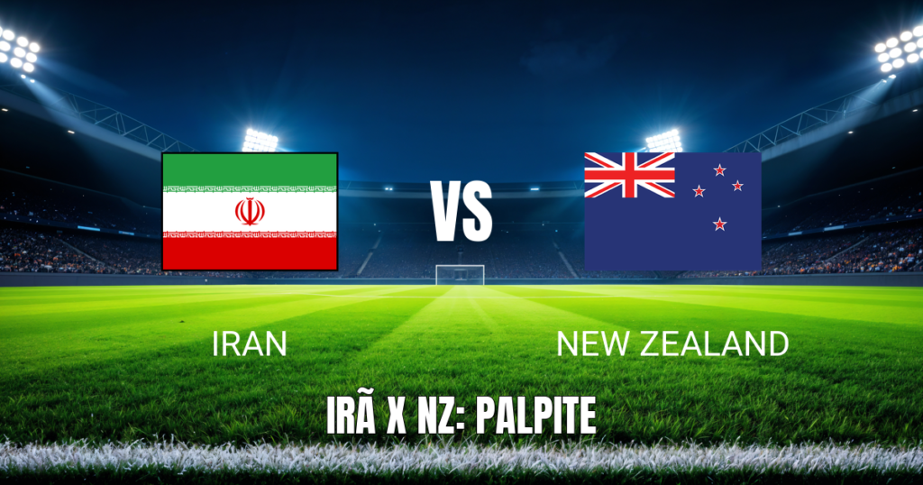 Onde assistir e Palpite: Irã x Nova Zelândia pela Copa do Mundo 15/06/2026