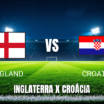 Onde Assistir Inglaterra x Croácia ao Vivo: Palpite e Transmissão 17/06/2026