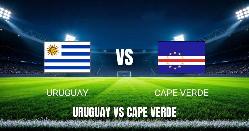 Onde assistir Uruguay x Cape Verde ao vivo: Palpite para 21/06/2026