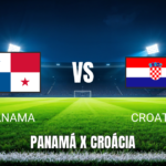 Onde assistir Panamá x Croácia: Palpite e escalações para 23/06/2026