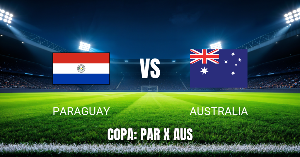 Onde assistir a Paraguay x Australia ao vivo: Palpite para hoje, 25/06/2026