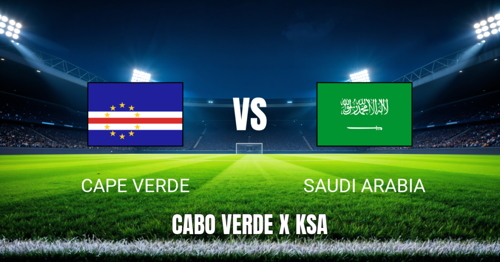 Onde assistir a Cabo Verde x Arábia Saudita na Copa do Mundo 2026: Palpite e data 26/06/2026