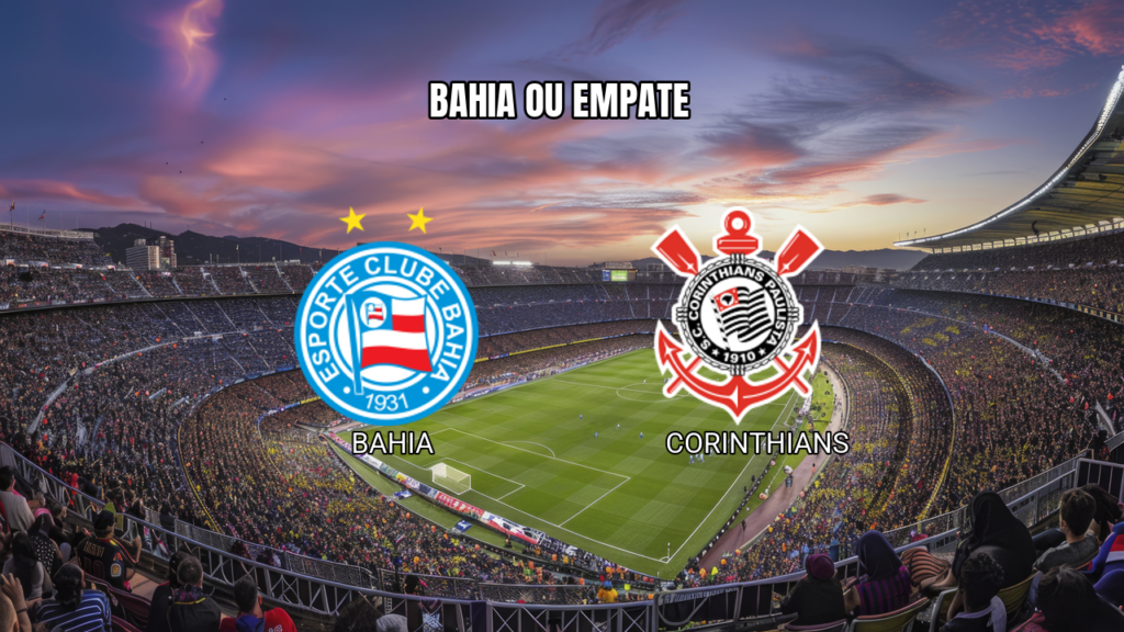 Palpite Bahia x Corinthians: Vitória do Tricolor? 26/07/2026