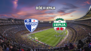 Palpite Dečić vs FK Liepaja – 15/07/2026 pela Europa Conference League