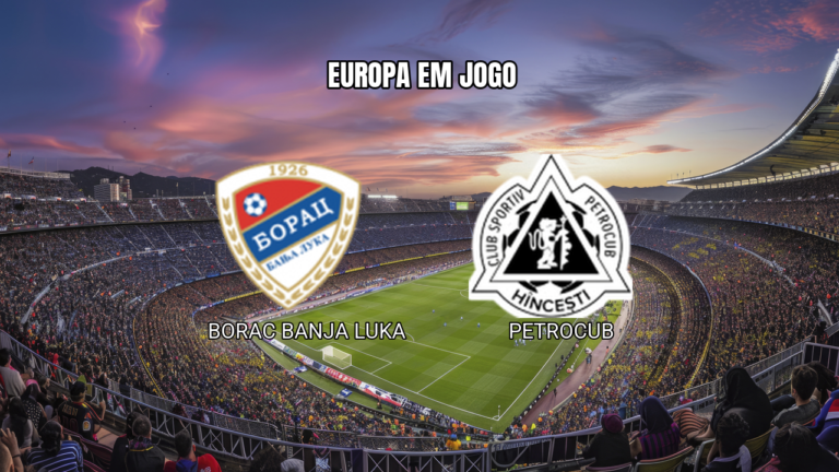 Palpite Borac Banja Luka vs Petrocub: Europa Conference League 23/07/2026