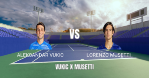 Onde Assistir Vukic vs Musetti: Palpite e Prognóstico 29/07/2026