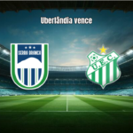 Serra Branca 0-1 Uberlândia: Destaques da Partida na Série D