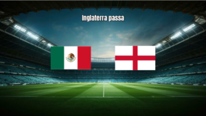 Inglaterra Vence México 3-2 em Jogo Dramático nas Oitavas