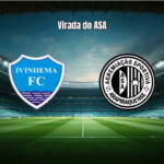 Ivinhema 1x2 ASA: Virada emocionante na Série D 2026