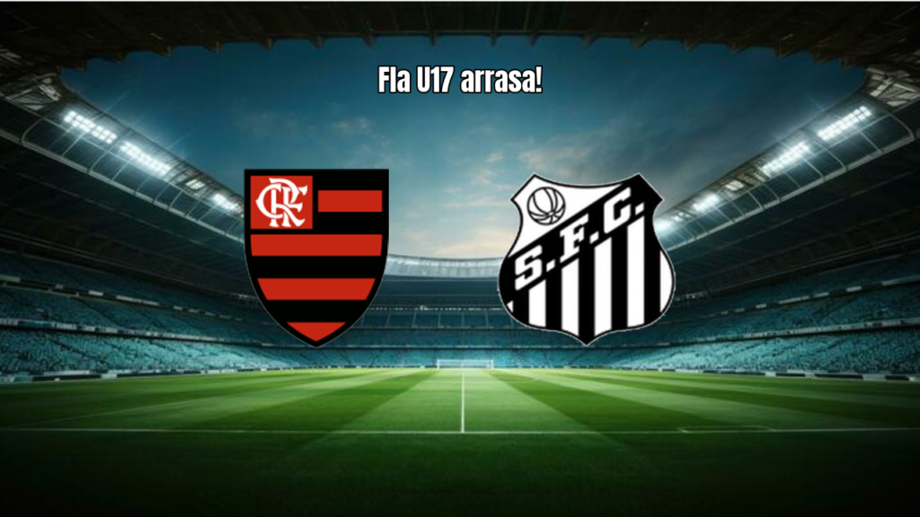 Flamengo RJ U17 domina Santos U17 em goleada de 4 a 2