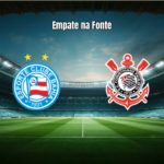 Bahia e Corinthians empatam em 1 a 1 na Arena Fonte Nova