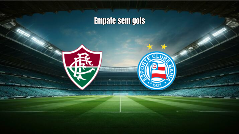 Fluminense 0x0 Bahia: Análise do Empate sem Gols no Maracanã