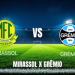 Onde Assistir Mirassol x Grêmio – Palpite para 17/07/2026
