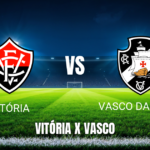 Onde Assistir Vitória x Vasco ao Vivo: Palpite 16/07/2026
