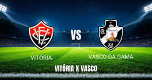 Onde Assistir Vitória x Vasco ao Vivo: Palpite 16/07/2026