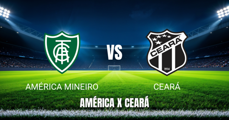 Onde Assistir América Mineiro x Ceará ao Vivo: Palpite para 17/07/2026
