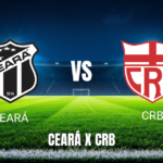 Onde assistir Ceará x CRB (Brasileirão Série B) - Palpite 22/07/2026