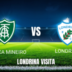 Onde Assistir América Mineiro x Londrina: Palpite para 13/07/2026