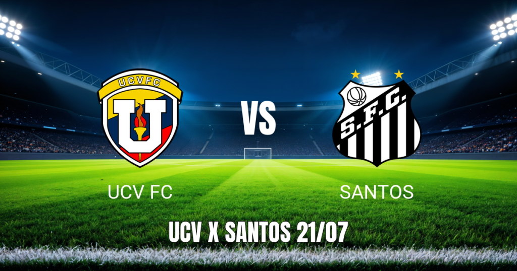 Onde Assistir UCV FC x Santos: Palpite Para a Copa Sul-Americana 21/07/2026