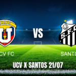 Onde Assistir UCV FC x Santos: Palpite Para a Copa Sul-Americana 21/07/2026