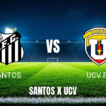 Onde Assistir Santos x UCV FC: Palpite e Análise para 28/07/2026