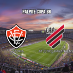 Palpite Vitoria x Atletico-PR pela Copa do Brasil - 06/08/2026