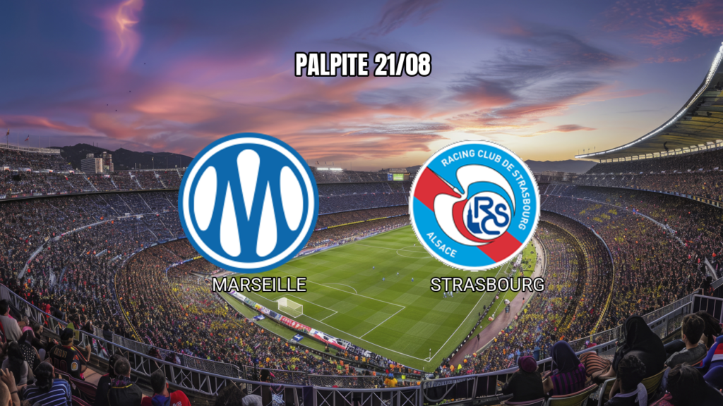 Marseille x Strasbourg: Palpite e Análise - 21/08/2026