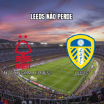 Palpite: Nottingham Forest x Leeds - Premier League 22/08/2026
