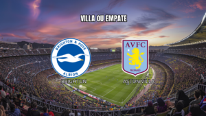 Palpite Brighton vs Aston Villa: Premier League 23/08/2026