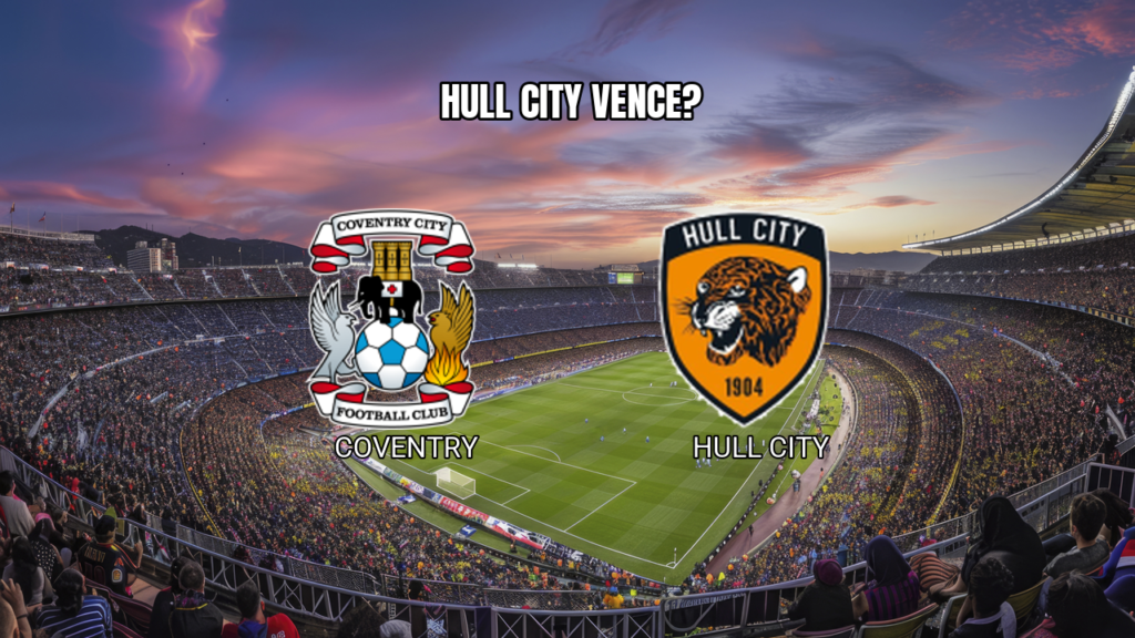Palpite: Coventry x Hull City na Premier League 29/08/2026
