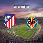 Palpite Atlético x Villarreal: La Liga 23/08/2026