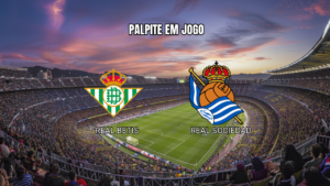 Real Betis x Real Sociedad: Palpite para a La Liga - 21/08/2026