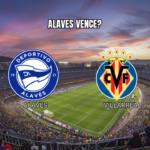 Palpite Alaves x Villarreal: La Liga em 28/08/2026
