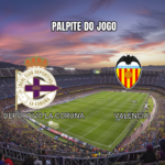 Deportivo La Coruña x Valencia: Palpite e Análise para 30/08/2026