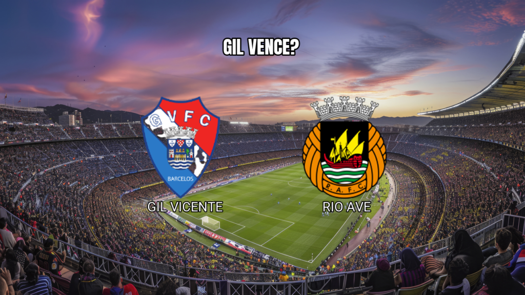 Palpite GIL Vicente x Rio Ave: Análise do Jogo 09/08/2026