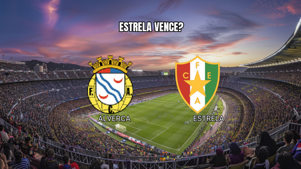 Alverca x Estrela: Palpite e Análise para 15/08/2026