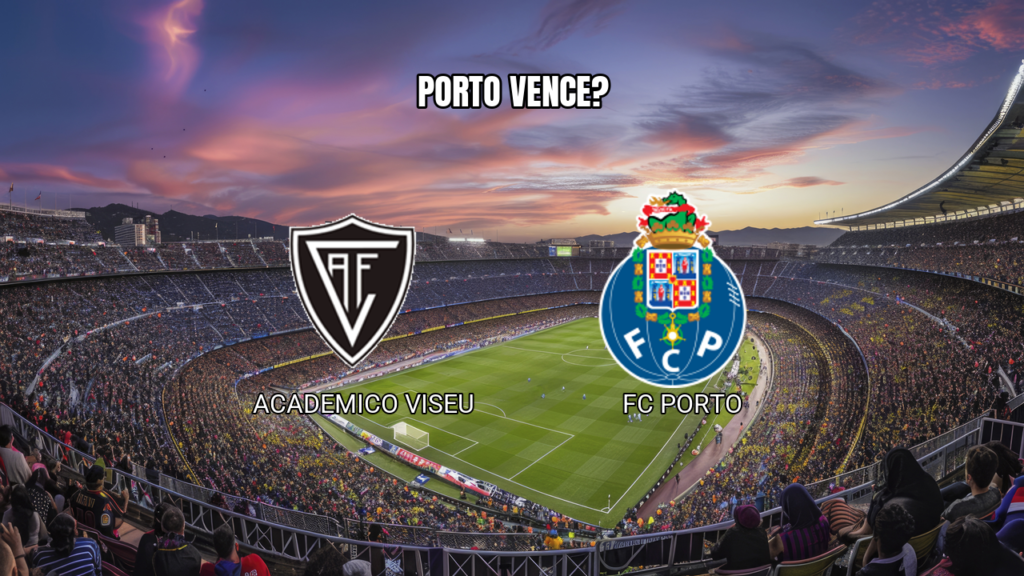 Palpite: Academico Viseu x FC Porto pela Primeira Liga 29/08/2026