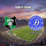 Palpite Auda x Dinamo Tirana: Análise e Prognóstico - 04/08/2026