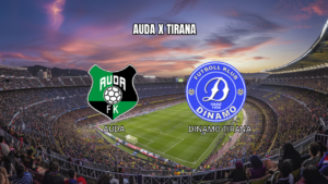 Palpite Auda x Dinamo Tirana: Análise e Prognóstico - 04/08/2026