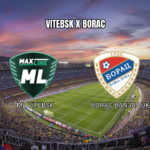 Palpite: ML Vitebsk x Borac Banja Luka - 13/08/2026