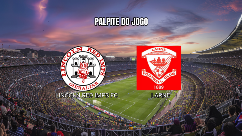 Lincoln Red Imps x Larne: Palpite e Análise para 20/08/2026