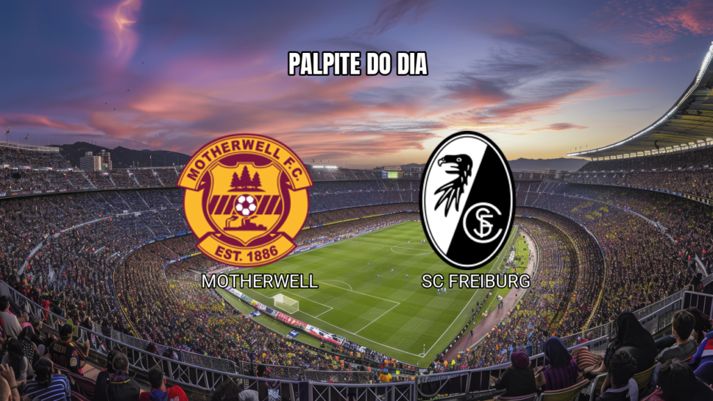 Palpite Motherwell x Freiburg: Análise e Prognóstico 20/08/2026