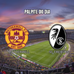 Palpite Motherwell x Freiburg: Análise e Prognóstico 20/08/2026