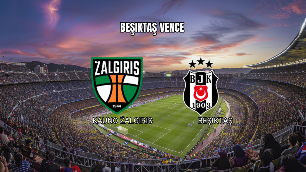 Kauno Žalgiris x Beşiktaş: Palpite e análise - 27/08/2026