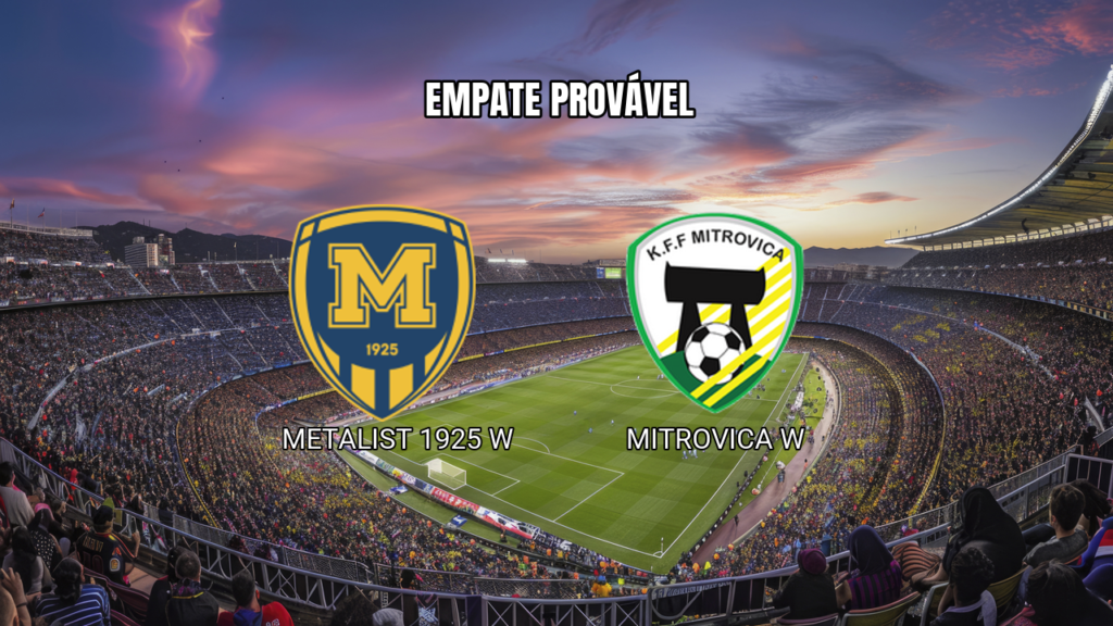 Palpite em Metalist W x Mitrovica W: jogo equilibrado em 01/09/2026
