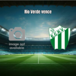 Mineiros 1x2 Rio Verde: Destaques da Partida