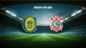 Rosario Central 0x0 Corinthians: Destaques e Análise